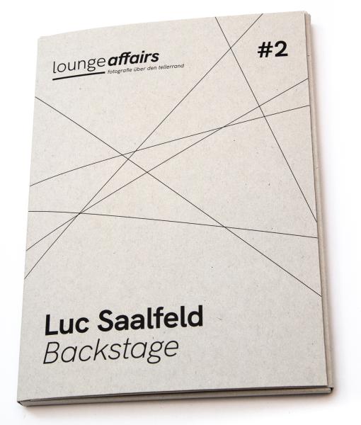 loungeaffairs #2: Luc Saalfeld – Backstage. EDITION