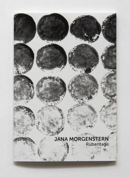 Morgenstern, Jana. Rübentage. Arbeiten auf Papier 2016–2018 - mit Edition grün