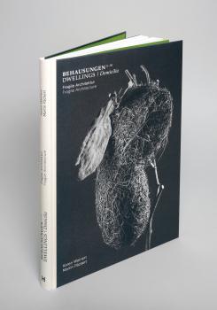 BEHAUSUNGEN / DWELLINGS / DOMICILIA (I–III) Fragile Architektur
